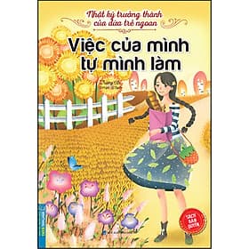 Sách Nhật Ký Trưởng Thành Của Đứa Trẻ Ngoan - Việc Của Mình Tự Mình Làm - Minh Minh