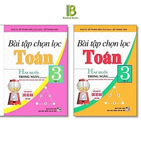 Bài Tập Chọn Lọc Toán Lớp 3 - Hai Buổi Trong Ngày - Dùng Chung Cho Các Bộ SGK Hiện Hành - Hồng Ân - An