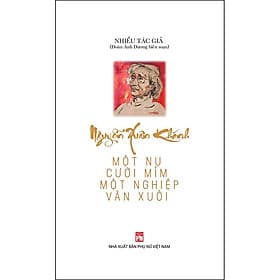 Sách Nguyễn Xuân Khánh - Một Nụ Cười Mỉm, Một Nghiệp Văn Xuôi - 