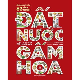 Sách Đất Nước Gấm Hoa - Atlas Việt Nam - Hồ Quốc Cường