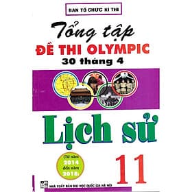 Tổng tập đề thi Olympic 30 tháng 4 Lịch sử 11 (2014 - 2018) - An Thi