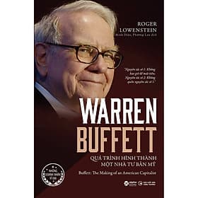 Sách Warren Buffett - Quá Trình Hình Thành Một Nhà Tư Bản Mỹ (Tái Bản)