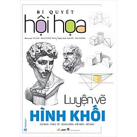 Sách Bí Quyết Hội Họa - Luyện Vẽ Hình Khối - Từ Hảo