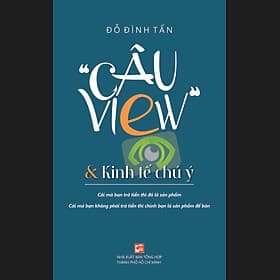 Câu View & Kinh tế chú ý - Đỗ Đình Tấn - NXB - Nhà xuất bản Larousse