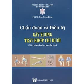 Chẩn Đoán Và Điều Trị Gãy Xương, Trật Khớp Chi Dưới - Gã