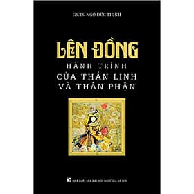 Lên Đồng - Hành Trình Của Thần Linh Và Thân Phận - HAN