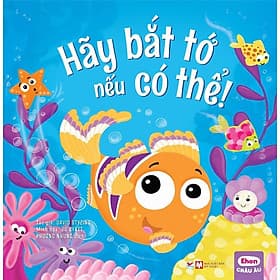 Ehon Châu Âu - Hãy Bắt Tớ Nếu Có Thể - Tân Việt Books - Châu Sa