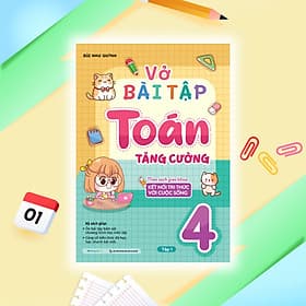 Vở bài tập Toán tăng cường lớp 4 tập 1 (Theo sách giáo khoa kết nối tri thức với cuộc sống) - Tri Thức
