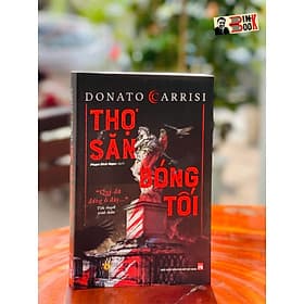 THỢ SĂN BÓNG TỐI – Donato Carrisi – Phạm Bích Ngọc dịch – NXB Phụ Nữ Việt Nam (bìa mềm) - Phạm Việt