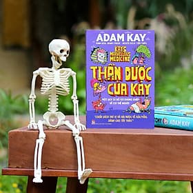 THẦN DƯỢC CỦA KAY - Một Lịch Sử Bổ Ích Khủng Khiếp Về Cơ Thể Người - Adam Kay, Henry Paker - Tiến Thiều dịch – NXB Kim Đồng - Adam Kay