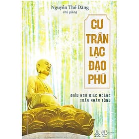 Sách Cư Trần Lạc Đạo Phú - Công Ty CP Văn Hóa Thiện Tri Thức