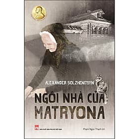 Sách Ngôi Nhà Của Matryona - Nhã Nam