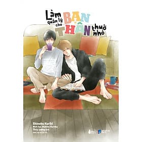 Truyện Làm Quản Lý Cho Bạn Thân Thuở Nhỏ - Lý Nam