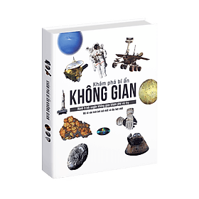 Sách Bách Khoa Toàn Thư - Khám Phá Bí Ẩn Không Gian ( Space The Definitive Visual Catalog ) - Một Hành Trình Du Ngoạn Từ Trái Đất, Qua Hệ Mặt Trời Của Chúng Ta Và Ra Ngoài Vũ Trụ Vươn Tới Những Vì Sao - Á Châu Books - Vũ