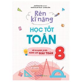 Sách Rèn kĩ năng học tốt toán 8 (hỗ trợ phát triển năng lực giải toán) - Long