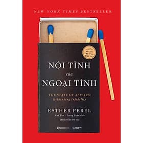Nội Tình Của Ngoại Tình (The State of Affairs: Rethinking Infidelity) - Saigon Books