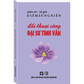 ĐỐI THOẠI CÙNG ĐẠI SƯ TINH VÂN