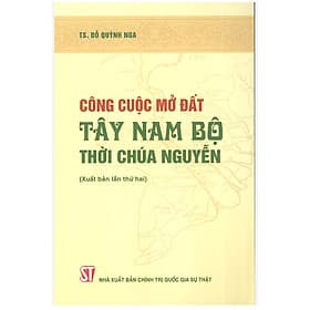 Công cuộc mở đất Tây Nam Bộ thời Chúa Nguyễn (Xuất bản lần thứ hai) - Quốc Nam