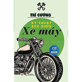 Sách Kỹ Thuật Sửa Chữa Xe Máy Cơ Bản - Hú