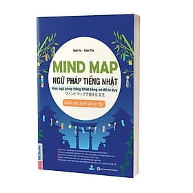 Mindmap Ngữ pháp tiếng Nhật - Học ngữ pháp tiếng Nhật bằng sơ đồ tư duy - Dành cho trình độ sơ cấp - Duy Trinh