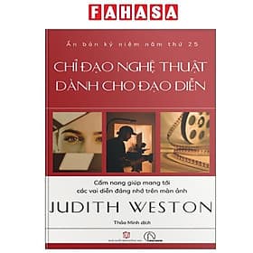 Chỉ Đạo Nghệ Thuật Dành Cho Đạo Diễn - Cẩm Nang Giúp Mang Tới Các Vai Diễn Đáng Nhớ Trên Màn Ảnh - Ấn Bản Kỷ Niệm Năm Thứ 25 - Thu