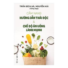 Cẩm Nang Hướng Dẫn Thải Độc Và Chế Độ Ăn Uống Lành Mạnh ( Tặng Postcard bốn mùa ) - An Lan