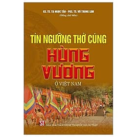 Tín Ngưỡng Thờ Cúng Hùng Vương Ở Việt Nam