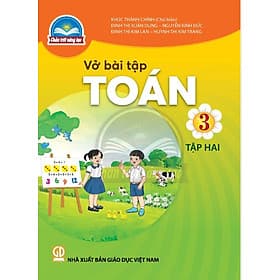 Sách Vở bài tập Toán 3- tập hai- Chân Trời Sáng Tạo (Kèm Nilon bọc Sách) - Nhà xuất bản Giáo dục Việt Nam