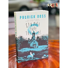 CÂU HỎI ĐƯỢC TRẢ LỜI – Patrick Ness – Trần Nguyên dịch – Nhã Nam – NXB Hội Nhà Văn (bìa mềm) - NG.UYÊN