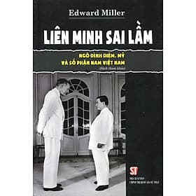 Sách Liên Minh Sai Lầm: Ngô Đình Diệm, Mỹ Và Số Phận Nam Việt Nam - Nam Việt