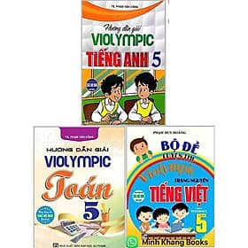 COMBO HƯỚNG DẪN GIẢI VIOLYMPIC TOÁN - TIẾNG ANH + BỘ ĐỀ LUYỆN THI VIOLYMPIC TRẠNG NGUYÊN TIẾNG VIỆT LỚP 5 - NG.UYÊN