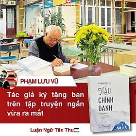 (Có chữ ký tác giả) HẬU CHÍNH DANH – Phạm Lưu Vũ – NXB Hội Nhà Văn - Vũ
