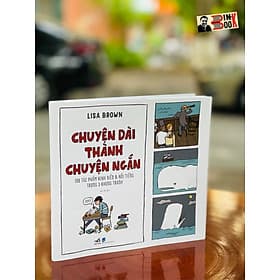 CHUYỆN DÀI THÀNH CHUYỆN NGẮN 100 tác phẩm kinh điển & nổi tiếng trong 3 khung tranh – sách tranh minh họa màu - Lisa Brown - Nhã Nam - Minh