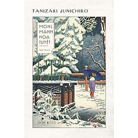 Mong Manh Hoa Tuyết - Tanizaki Junichiro - Nhà xuất bản Kinh tế tài chính