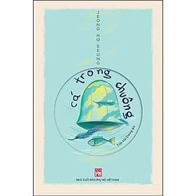 Cá Trong Chuông - NXB Phụ Nữ - Nhã Nam