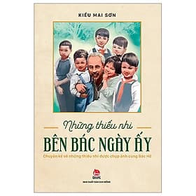 Những Thiếu Nhi Bên Bác Ngày Ấy - Kim