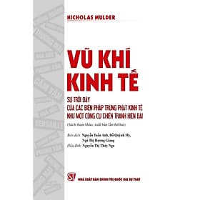 VŨ KHÍ KINH TẾ - Nicholas Mulder (sách tham khảo) - Vũ