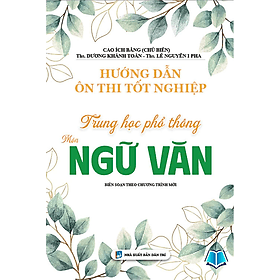 Hướng Dẫn Ôn Thi Tốt Nghiệp Trung Học Phổ Thông Môn Ngữ Văn - An Thi