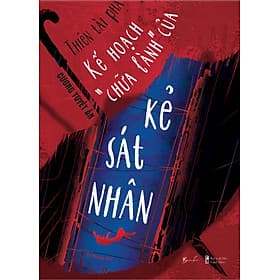 Thiên Tài Phá Án: Kế Hoạch “Chữa Lành” Của Kẻ Sát Nhân - Nam Việt