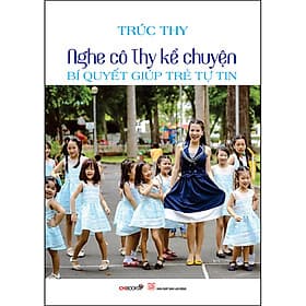 Sách Nghe Cô Thy Kể Chuyện – Bí Quyết Giúp Trẻ Tự Tin