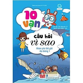 Sách 10 Vạn Câu Hỏi Vì Sao - Khám Phá Thế Giới Đại Dương 1 - Thanh Thanh