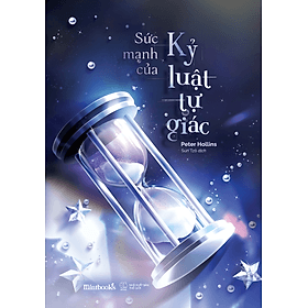 Sách Sức Mạnh Của Kỷ Luật Tự Giác