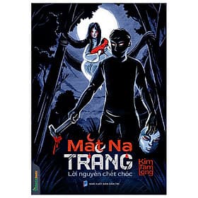 Mặt Nạ Trắng - Lời Nguyền Chết Chóc (Tác Giả Kim Tam Long) - 