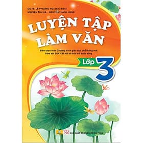 Luyện Tập Làm Văn Lớp 3 ( Theo Chương Trình GDPT mới ) - Kết Nối - Ndbooks - Theo Theobald