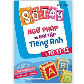 Sách Sổ tay ngữ pháp và bài tập tiếng Anh lớp 10-11-12