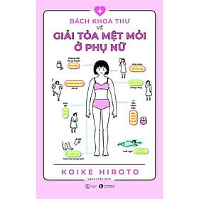 Bách Khoa Thư Về Giải Tỏa Mệt Mỏi Ở Phụ Nữ - Bách Khoa