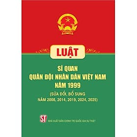 Luật Sĩ quan quân đội nhân dân Việt Nam năm 1999 (sửa đổi, bổ sung năm 2008, 2014, 2019, 2024, 2025) - Gia Việt