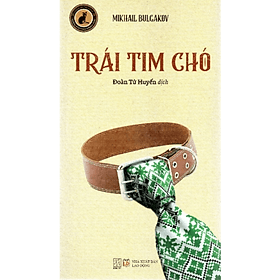 Trái Tim Chó - Mikhail Bulgacov (Đoàn Tử Huyến dịch) - Tim O’Shei