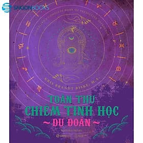Toàn thư chiêm tinh học dự đoán - Tác giả Kris Brandt Riske, M.A - Saigon Books