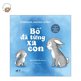 Bố đã từng xa con - Nhã Nam